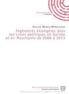 Couverture du livre « Ingérences étrangères dans les crises politiques en Guinée et en Mauritanie de 2008 à 2013 » de Darlane Mengue-M'Engouang aux éditions Connaissances Et Savoirs