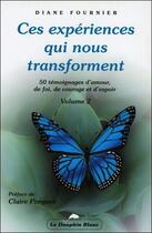 Couverture du livre « Ces experiences qui nous transforment t2 » de Diane Fournier aux éditions Dauphin Blanc