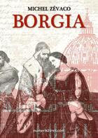 Couverture du livre « Borgia » de Michel Zevaco aux éditions Numeriklivres
