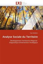 Couverture du livre « Analyse sociale du territoire » de Desbiens Yvan aux éditions Editions Universitaires Europeennes