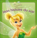 Couverture du livre « Mon histoire du soir : Clochette et la pierre de lune » de Disney aux éditions Disney Hachette