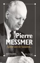 Couverture du livre « Apres tant de batailles... - memoires » de Pierre Messmer aux éditions Albin Michel
