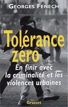 Couverture du livre « Tolérance zéro » de Georges Fenech aux éditions Grasset Et Fasquelle