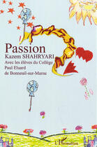 Couverture du livre « Passion » de Kazem Shahryari aux éditions L'harmattan