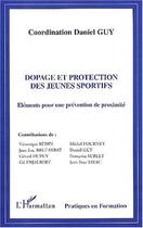 Couverture du livre « DOPAGE ET PROTECTION DES JEUNES SPORTIFS : Éléments pour une prévention de proximité » de  aux éditions Editions L'harmattan