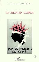 Couverture du livre « Le sida en Corse » de Marc Gentilini aux éditions Editions L'harmattan