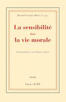 Couverture du livre « La sensibilite dans la vie morale » de Abbe Renaud De Saint aux éditions Clovis