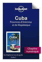 Couverture du livre « Cuba ; provinces d'Artemisa et de Mayabeque (7e édition) » de  aux éditions Lonely Planet France