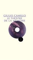 Couverture du livre « Le théâtre de la mémoire » de Giulio Camillo aux éditions Allia