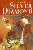 Couverture du livre « Silver diamond Tome 6 ; la prophétie se réalise » de Shiho Sugiura aux éditions Kaze
