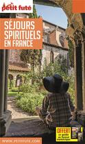 Couverture du livre « GUIDE PETIT FUTE ; THEMATIQUES ; séjours spirituels en France (édition 2018) » de  aux éditions Le Petit Fute