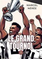 Couverture du livre « Le grand tournoi » de Marcel Neree aux éditions Le Lys Bleu