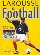 Couverture du livre « Larousse Du Football » de Eugène Saccomano aux éditions Larousse