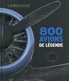 Couverture du livre « 800 avions de légende » de  aux éditions Larousse