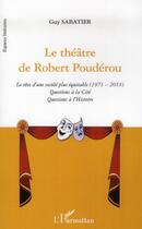 Couverture du livre « Le théâtre de Robert Poudérou » de Guy Sabatier aux éditions L'harmattan