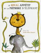 Couverture du livre « Le royal appétit et la mémoire d'éléphant » de Marie Tibi et Estelle Billon-Spagnol aux éditions Frimousse