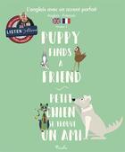 Couverture du livre « L'Anglais Avec Un Accent Parfait ; Puppy Finds A Friend ; Petit Chien Se Trouve Un Ami ! ; Niveau 1 » de  aux éditions Piccolia