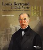 Couverture du livre « Louis Bertrand à l'Isle-Verte, 1811-1871 » de Maude Flamand-Hubert aux éditions Pu De Quebec