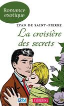 Couverture du livre « La croisière des secrets » de Lyan De Saint-Pierre aux éditions 12-21