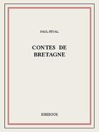 Couverture du livre « Contes de Bretagne » de Paul Feval aux éditions Bibebook