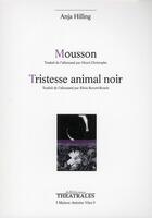 Couverture du livre « Mousson ; tristesse animal noir » de Anja Hilling aux éditions Theatrales