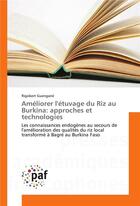 Couverture du livre « Ameliorer l'etuvage du riz au burkina: approches et technologies » de Guengane-R aux éditions Presses Academiques Francophones