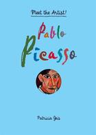 Couverture du livre « PABLO PICASSO - MEET THE ARTIST! » de Patricia Geis aux éditions Princeton Architectural