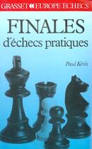 Couverture du livre « Finales d'echecs pratiques » de Keres Paul aux éditions Grasset Et Fasquelle