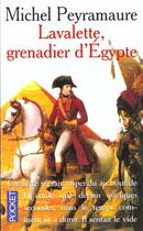 Couverture du livre « Lavalette Grenadier D'Egypte » de Michel Peyramaure aux éditions Pocket