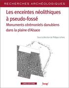 Couverture du livre « Les enceintes neolithiques a pseudo-fosses » de Philippe Lefrancois aux éditions Cnrs