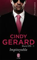 Couverture du livre « Black ops Tome 1 ; impitoyable » de Cindy Gerard aux éditions J'ai Lu