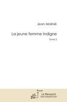 Couverture du livre « La jeune femme indigne t.2 » de Jean Molinie aux éditions Editions Le Manuscrit