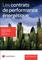 Couverture du livre « Les contrats de performance énergétique » de Olivier Ortega et Pauline Maurus aux éditions Lexisnexis