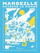 Couverture du livre « Marseille cuisine le monde » de Verane Frediani aux éditions La Martiniere