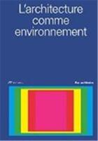 Couverture du livre « L architecture comme environnement parc architectes /francais » de Lambert E/Chapon B aux éditions Park Books