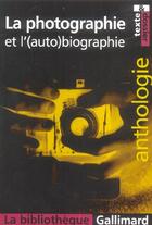 Couverture du livre « La photographie et l'autobiographie » de Collectifs Gallimard aux éditions Gallimard