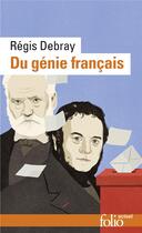 Couverture du livre « Du génie français » de Regis Debray aux éditions Folio