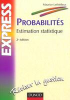 Couverture du livre « Probabilites Et Estimation Statistique ; 2e Edition » de Maurice Lethielleux aux éditions Dunod