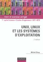 Couverture du livre « UNIX/LINUX ET LES SYSTEMES D'EXPLOITATION » de Michel Divay aux éditions Dunod