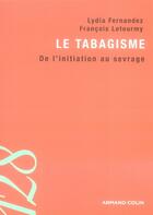 Couverture du livre « Le tabagisme ; de l'initiation au sevrage » de Fernandez/Letourmy aux éditions Armand Colin