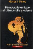 Couverture du livre « Démocratie antique et démocratie moderne » de Moses I. Finley aux éditions Payot