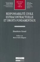 Couverture du livre « Responsabilité civile extracontractuelle et droits fondamentaux » de Benedicte Girard aux éditions Lgdj