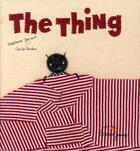Couverture du livre « The thing ; le machin » de Cecile Bonbon et Stephane Servant aux éditions Didier Jeunesse