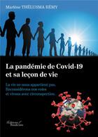 Couverture du livre « La pandémie de Covid-19 et sa leçon de vie » de Marlene Thelusma Remy aux éditions Baudelaire