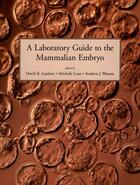 Couverture du livre « A Laboratory Guide to the Mammalian Embryo » de David K Gardner aux éditions Oxford University Press Usa