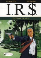 Couverture du livre « I.R.S. t.1 ; taxing trails » de Bernard Vrancken et Stephen Desberg aux éditions Cinebook