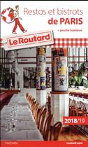 Couverture du livre « Guide du Routard ; restos et bistrots de Paris (édition 2018/2019) » de Collectif Hachette aux éditions Hachette Tourisme