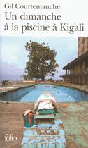 Couverture du livre « Un dimanche à la piscine à Kigali » de Gil Courtemanche aux éditions Folio