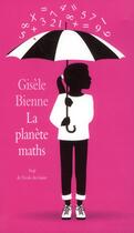 Couverture du livre « La planète maths » de Gisele Bienne aux éditions Ecole Des Loisirs