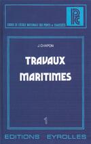 Couverture du livre « Travaux Maritimes 1 - Le Milieu Marin » de Chapon aux éditions Eyrolles